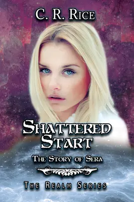 Shattered Start: Povestea lui Sera - Shattered Start: The Story of Sera