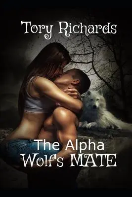 Partenera lupului alfa - The Alpha Wolf's Mate