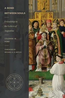 O legătură între suflete: Prietenia în scrisorile lui Augustin - A Bond Between Souls: Friendship in the Letters of Augustine