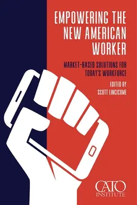 Responsabilizarea noului lucrător american: Soluții bazate pe piață pentru forța de muncă de astăzi - Empowering the New American Worker: Market‐​Based Solutions for Today's Workforce