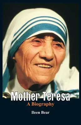 Maica Tereza - O biografie - Mother Teresa- A Biography