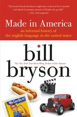 Made in America: O istorie informală a limbii engleze în Statele Unite - Made in America: An Informal History of the English Language in the United States