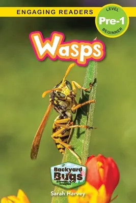 Viespi: Bugs and Creepy-Crawlies (Engaging Readers, Level Pre-1) - Wasps: Backyard Bugs and Creepy-Crawlies (Engaging Readers, Level Pre-1)