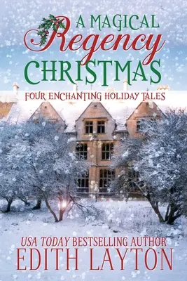 Un Crăciun Magic de Regență: Patru povești încântătoare de vacanță - A Magical Regency Christmas: Four Enchanting Holiday Tales