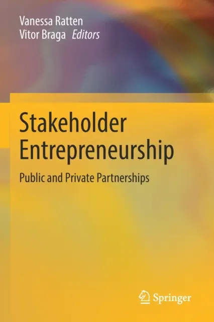Antreprenoriatul părților interesate: Parteneriate publice și private - Stakeholder Entrepreneurship: Public and Private Partnerships