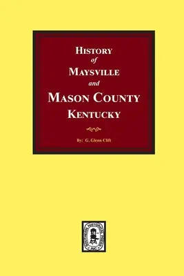 Istoria orașului Maysville și a comitatului Mason, Kentucky - History of Maysville and Mason County, Kentucky