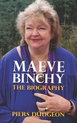 Maeve Binchy: biografia - Maeve Binchy: The Biography