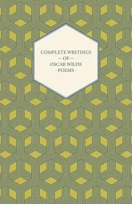 Scrierile complete ale lui Oscar Wilde - Poezii - Complete Writings of Oscar Wilde - Poems