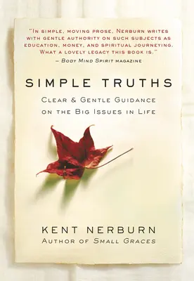 Simple Truths: Îndrumare clară și blândă cu privire la marile probleme ale vieții - Simple Truths: Clear & Gentle Guidance on the Big Issues in Life