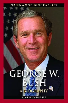 George W. Bush: O biografie - George W. Bush: A Biography