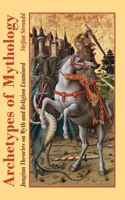 Arhetipuri ale mitologiei: Examinarea teoriilor jungiene privind mitul și religia - Archetypes of Mythology: Jungian Theories on Myth and Religion Examined