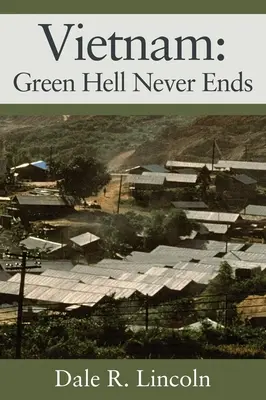 Vietnam: Iadul verde nu se termină niciodată - Vietnam: Green Hell Never Ends