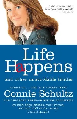 Viața se întâmplă: And Other Unavoidable Truths (Și alte adevăruri inevitabile) - Life Happens: And Other Unavoidable Truths