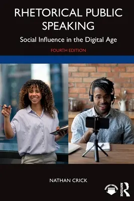 Vorbirea publică retorică: Influența socială în era digitală - Rhetorical Public Speaking: Social Influence in the Digital Age