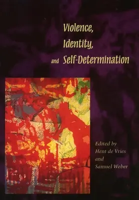 Violența, identitatea și autodeterminarea - Violence, Identity, and Self-Determination