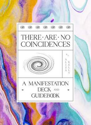 Nu există coincidențe: Un pachet de manifestări și un ghid - There Are No Coincidences: A Manifestation Deck & Guidebook
