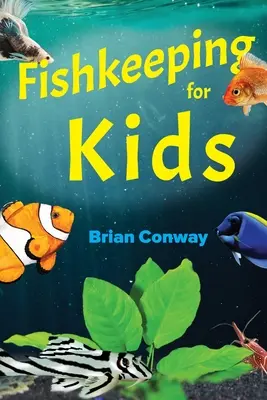 Pescuitul pentru copii - Fishkeeping for Kids