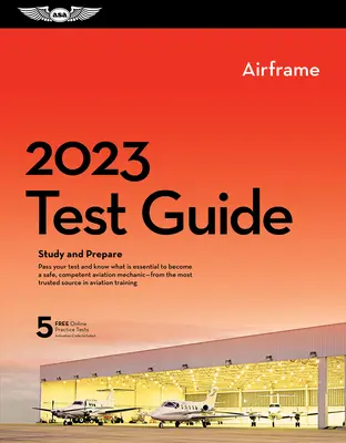 2023 Airframe Mechanic Test Guide Plus: Carte plus software pentru a studia și a vă pregăti pentru examenul de cunoștințe FAA de mecanic de aviație - 2023 Airframe Mechanic Test Guide Plus: Book Plus Software to Study and Prepare for Your Aviation Mechanic FAA Knowledge Exam