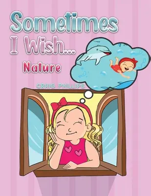 Uneori îmi doresc... - Sometimes I Wish...