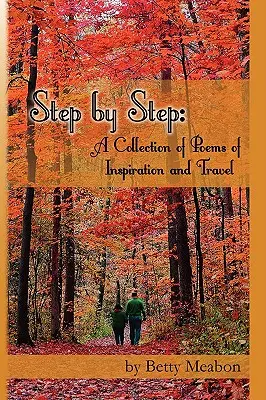 Pas cu pas: O colecție de poezii de inspirație și călătorie - Step by Step: A Collection of Poems of Inspiration and Travel