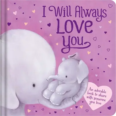 Te voi iubi mereu: Padded Board Book - I Will Always Love You: Padded Board Book