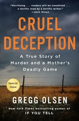 Decepție crudă: O poveste adevărată de crimă și jocul mortal al unei mame - Cruel Deception: A True Story of Murder and a Mother's Deadly Game