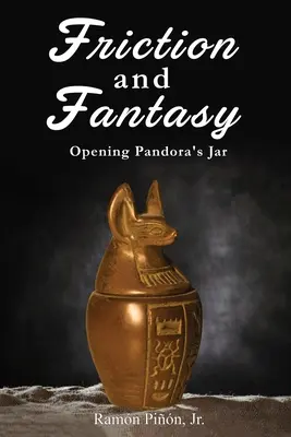 Fricțiune și fantezie: Deschiderea borcanului Pandorei - Friction and Fantasy: Opening Pandora's Jar