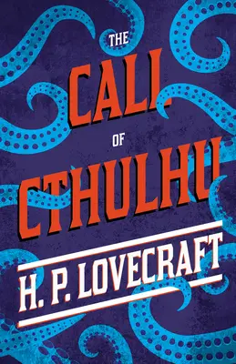 The Call of Cthulhu: Cu o dedicație de George Henry Weiss - The Call of Cthulhu: With a Dedication by George Henry Weiss