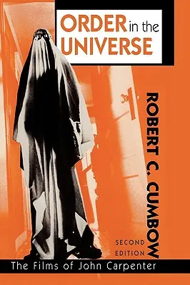 Ordine în univers: Filmele lui John Carpenter, ediția a 2-a - Order in the Universe: The Films of John Carpenter, 2nd Edition