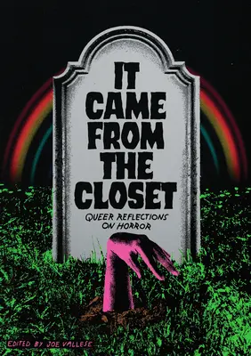 It Came from the Closet: Queer Reflections on Horror (Reflecții gay asupra groazei) - It Came from the Closet: Queer Reflections on Horror