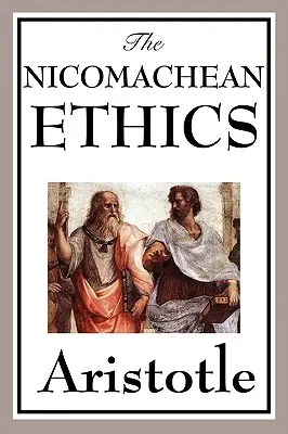 Etica nicomahică - The Nicomachean Ethics