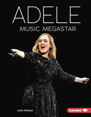 Adele: Megastar al muzicii - Adele: Music Megastar