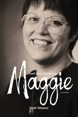 Și apoi a fost Maggie - And Then There Was Maggie