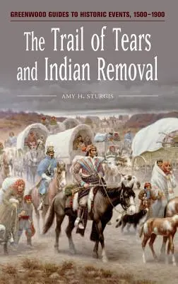 Traseul lacrimilor și îndepărtarea indienilor (The Trail of Tears and Indian Removal) - The Trail of Tears and Indian Removal