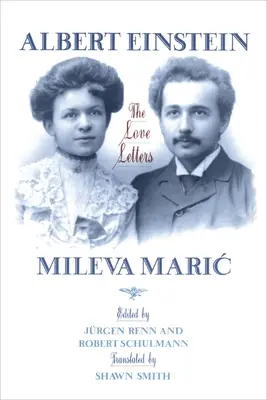 Albert Einstein, Mileva Maric: Scrisori de dragoste - Albert Einstein, Mileva Maric: The Love Letters