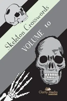 Skeleton Crosswords Volume 10: 50 dintre cele mai bune cuvinte încrucișate fără diagramă - Skeleton Crosswords Volume 10: 50 of the Best Diagramless Crosswords