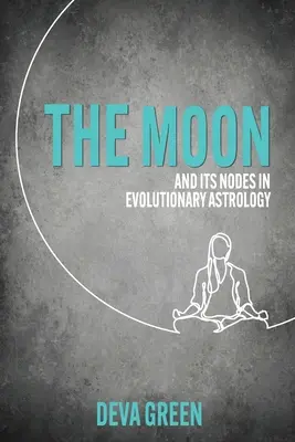 Luna și nodurile sale în astrologia evolutivă - The Moon and its Nodes in Evolutionary Astrology