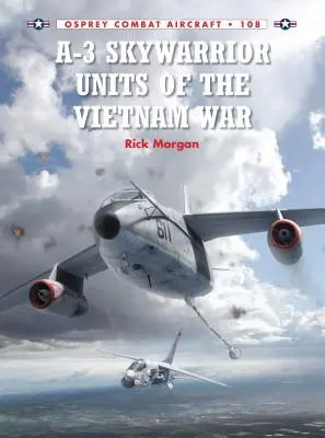 Unitățile A-3 Skywarrior din războiul din Vietnam - A-3 Skywarrior Units of the Vietnam War