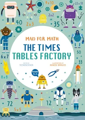 Mad for Math: The Times Tables Factory: (8-10 ani) - Mad for Math: The Times Tables Factory: (Ages 8-10)