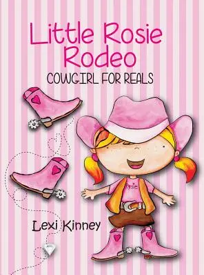 Micuța Rosie Rodeo: Cowgirl For Reals - Little Rosie Rodeo: Cowgirl For Reals