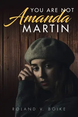 Tu nu ești Amanda Martin - You Are Not Amanda Martin