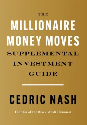 Ghidul suplimentar de investiții The Millionaire Money Moves - The Millionaire Money Moves Supplemental Investment Guide