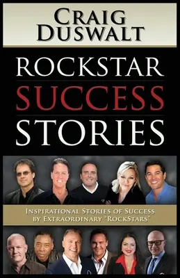 Povești de succes Rockstar: Povești inspiraționale de succes ale unor staruri rock extraordinare - Rockstar Success Stories: Inspirational Stories of Success by Extraordinary Rockstars