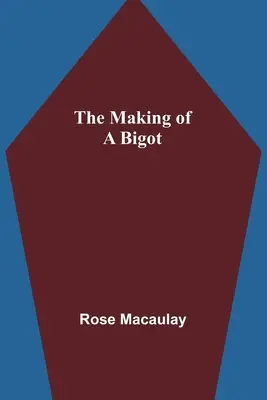 Crearea unui bigot - The making of a bigot