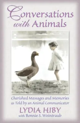 Conversații cu animalele: Mesaje și amintiri prețioase povestite de un animal comunicator - Conversations with Animals: Cherished Messages and Memories as Told by an Animal Communicator