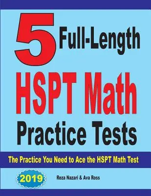 5 teste practice de matematică HSPT complete: Practica de care aveți nevoie pentru a trece cu brio testul de matematică HSPT - 5 Full-Length HSPT Math Practice Tests: The Practice You Need to Ace the HSPT Math Test