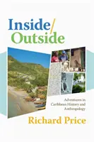Inside/Outside: Aventuri în istoria și antropologia Caraibelor - Inside/Outside: Adventures in Caribbean History and Anthropology