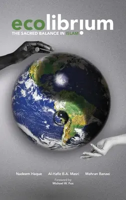Ecolibrium: Echilibrul sacru în islam - Ecolibrium: The Sacred Balance in Islam
