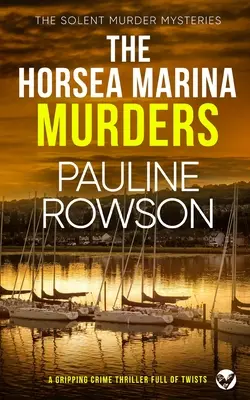 THE HORSEA MARINA MURDERS un captivant thriller polițist plin de răsturnări de situație - THE HORSEA MARINA MURDERS a gripping crime thriller full of twists