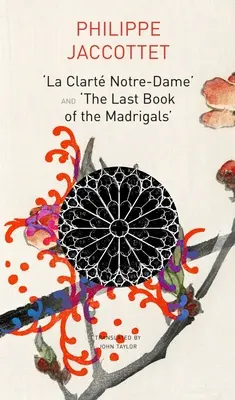 La Clart Notre-Dame și ultima carte de madrigale - La Clart Notre-Dame and the Last Book of the Madrigals